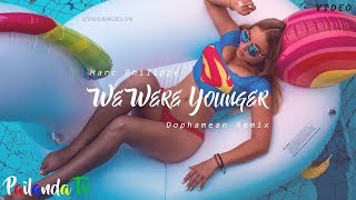 Marc Philippe - We Were Younger (Dophamean Remix) [Video Edit]
