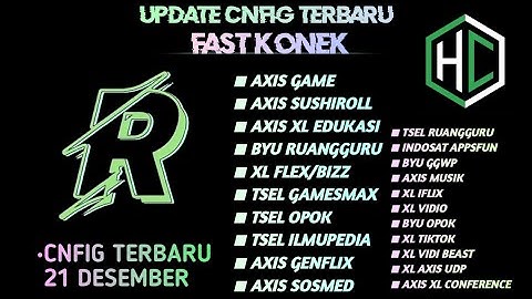 UPDATE || CONFIG HC || AXIS | XL | TSEL | INDOSAT | BYU | [ 21 DES ]