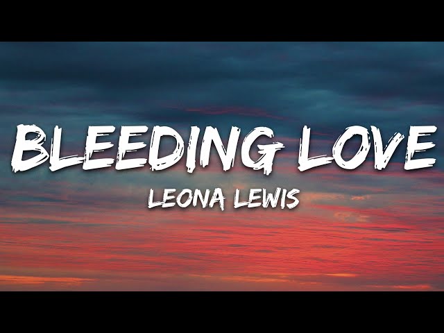 Leona Lewis - Bleeding Love (Lyrics) class=