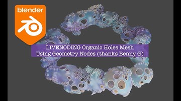 LIVENODING Organic Mesh With Holes Using Geometry Nodes