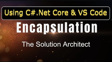 Encapsulation using C#.Net Core and VSCode