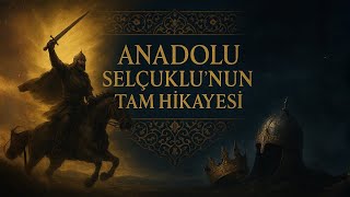 Anadolu Selçuklu Devleti Kuruluştan Yıkılışa Tek Parça