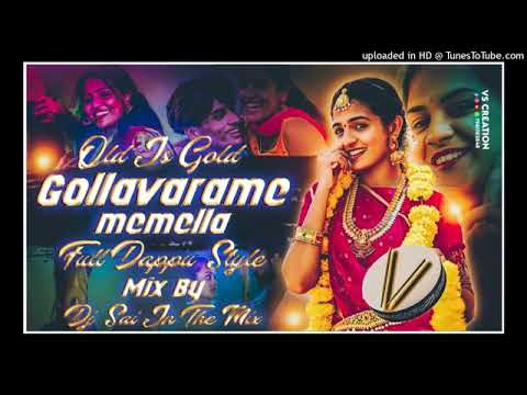 Gollavarame memella   Old is Gold Full Base Dappu Song Mix Master Dj Sai In the Mix