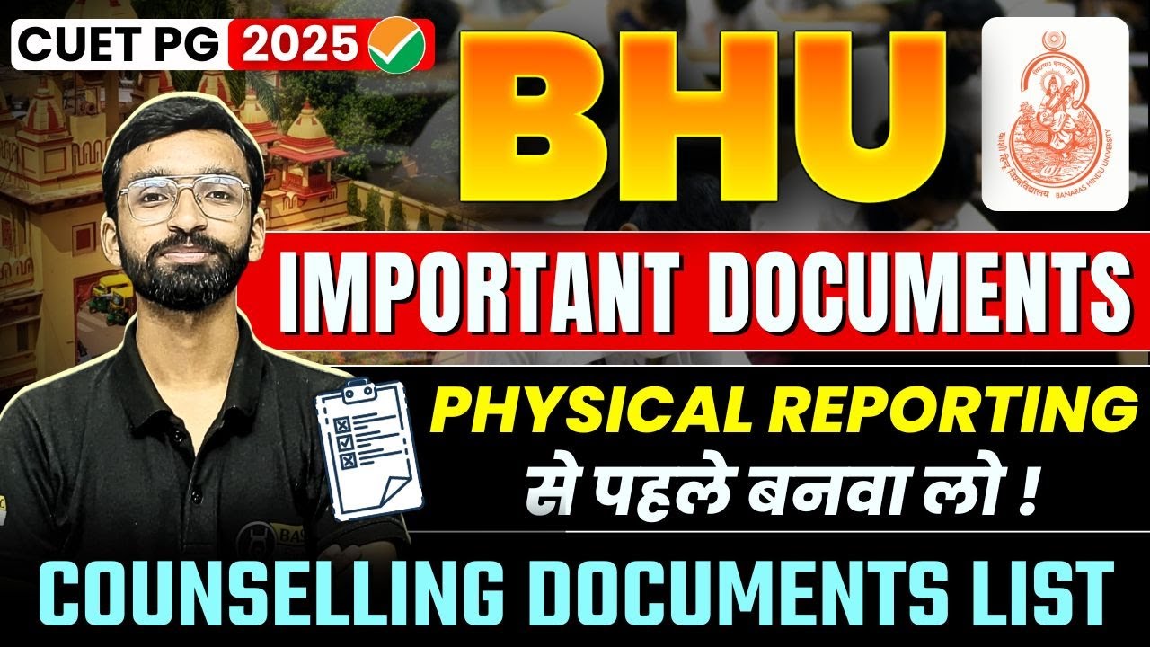CUET PG BHU Cousnelling Documents Required in Physical Reporting | BHU Admission 2026 Documents List