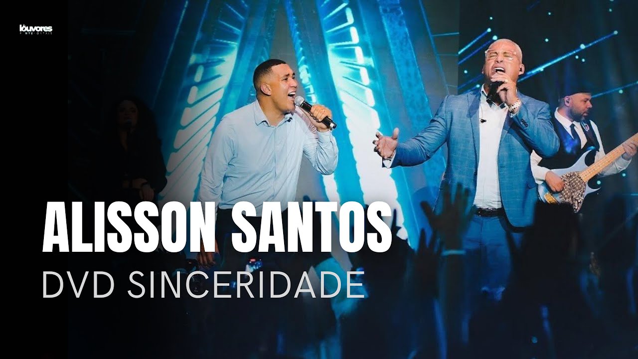 Alisson Santos | Os Melhores Clipes - [DVD Sinceridade]