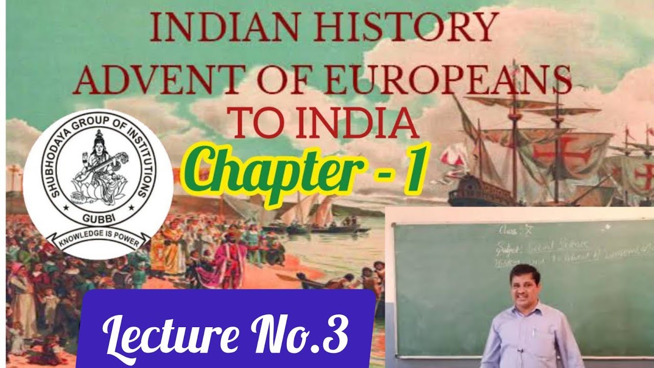 CHAPTER- 1 ADVENT OF EUROPEANS TO INDIA | LECTURE NO.3 HISTORY CLASSES ...