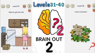 Brain out 2 level 31-40 gameplay walkthrough solution