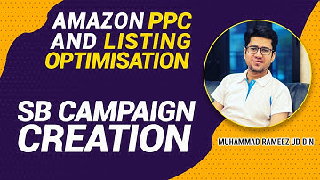 10- Sponsored Brand Campaign Creation  | Amazon PPC | Muhammad Rameez Ud Din