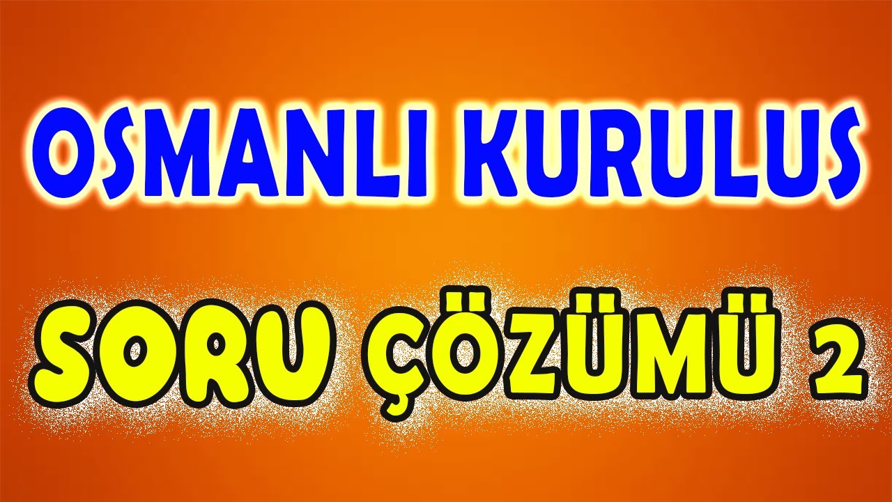 Osmanlı Kuruluş Dönemi 2 - Soru Çözümü - KPSS YKS Tarih 2024