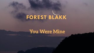 Lirik Terjemahan - You Were Mine _ Forest Blakk