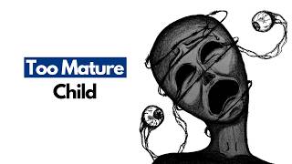 The Psychology of a Child who grew up Too Fast