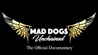 Mad Dogs Unchained Official Documentary 