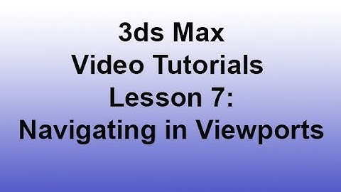 3ds Max - Navigating in Viewports (Lesson 7) HD