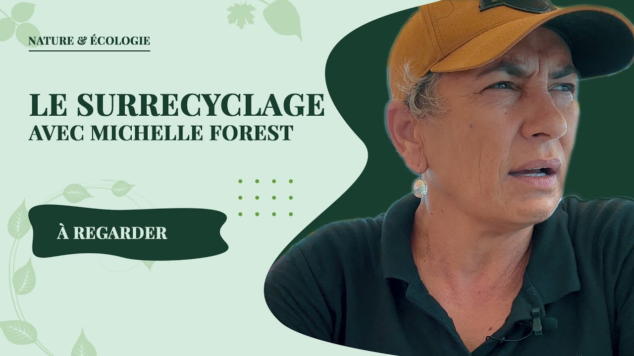 Le Surrecyclage avec Michelle FOREST.