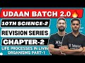 10th Science 2 | Chapter 2 | Life Processes In Living Organisms Part-1 | One Shot Live Revision |