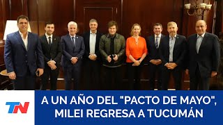 A un año del "Pacto de Mayo", Milei viaja a Tucumán sin la certeza de qué gobernadores asistirán