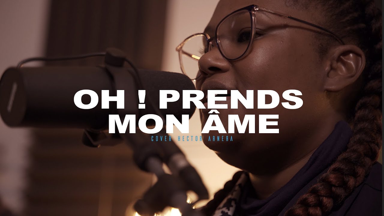 Oh ! Prends mon âme cover Hector Arnéra I WORSHIP MOMENT [ LAURA-LINE