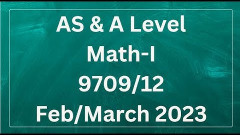 AS & A Level Pure Mathematics Paper 1 9709/12 Feb/March 2023