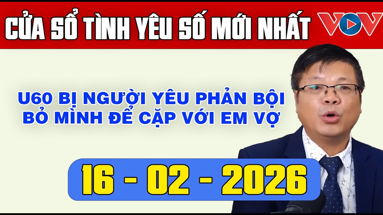Trò Chuyện Cùng Đinh Đoàn: Nghe Cửa Sổ Tình Yêu Ngày 16/02/2025 | Tư Vấn Tâm Lý, Tình Yêu, Hôn Nhân