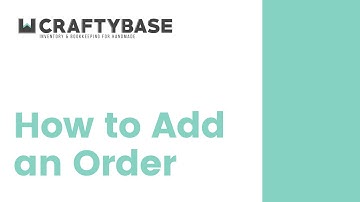 How to add an Order in Craftybase