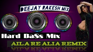 aila re aila dj remix
