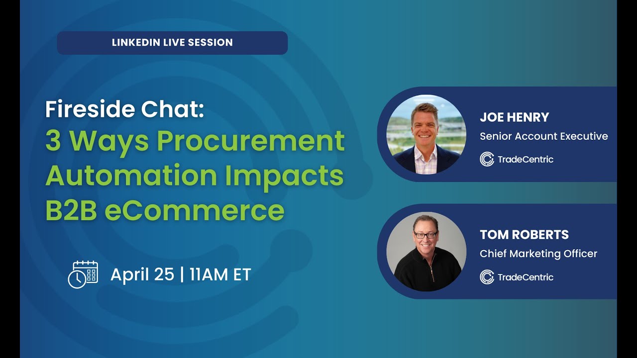 LinkedIn Live: 3 Ways Procurement Automation Impacts B2B eCommerce