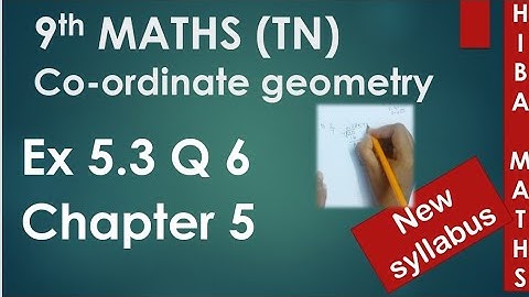 9th maths chapter 5 exercise 5.3 question 6 coordinate geometry tn samacheer Hiba maths