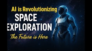 How AI is Revolutionizing Space Exploration The Future of Space Missions | @BitFactsDaily