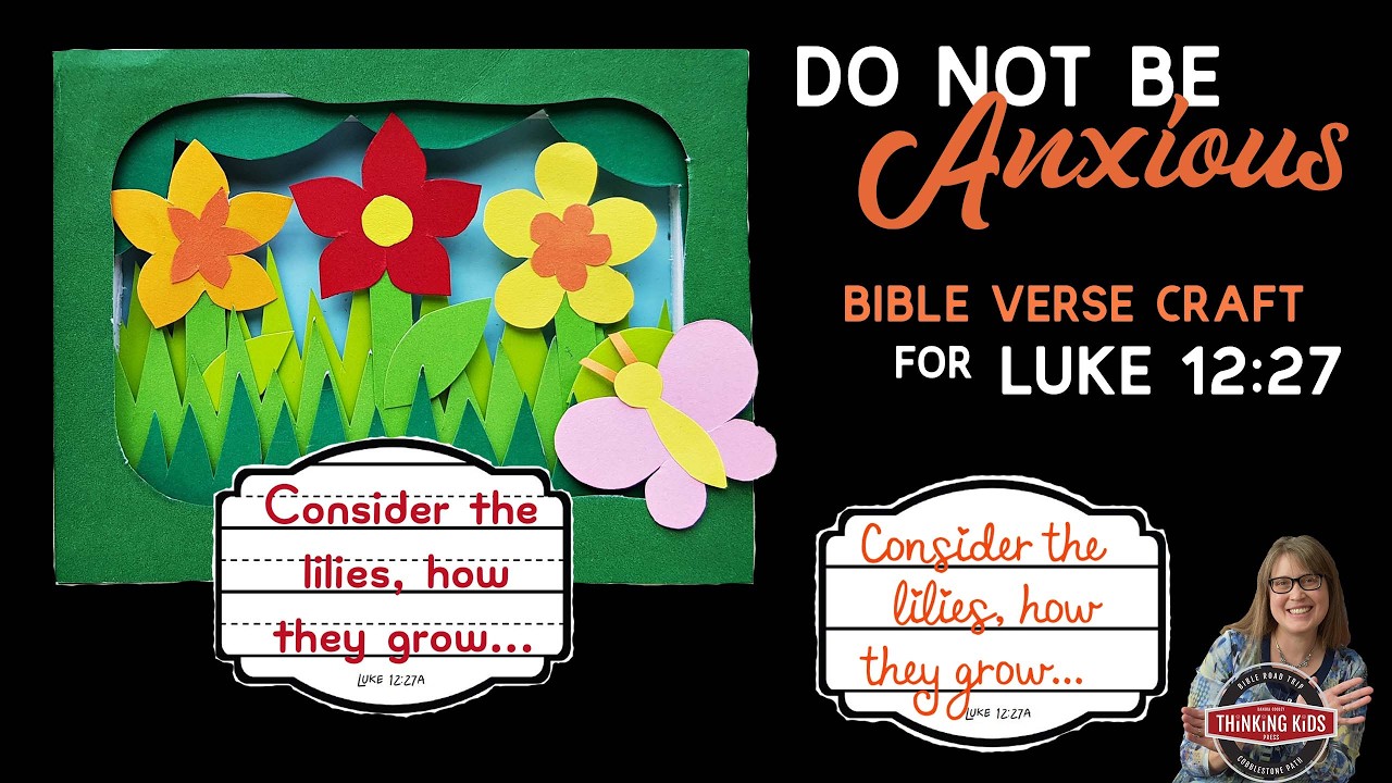Do Not Be Anxious | Bible Verse Craft for Luke 12:27 - YouTube