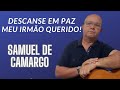 Deus recolheu nosso irmo samuel de camargo