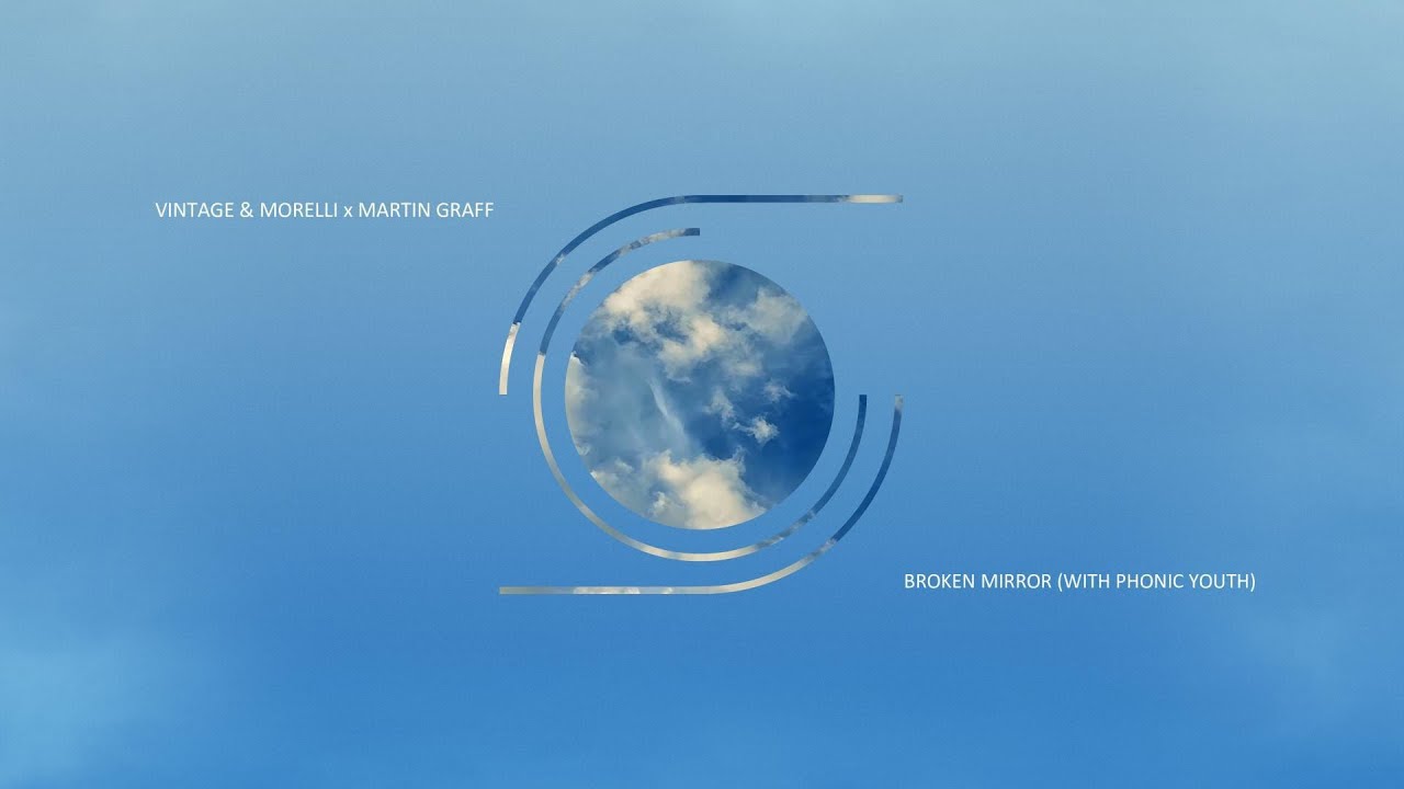 Watch Vintage & Morelli x Martin Graff x Phonic Youth - Broken Mirror on YouTube Watch Vintage & Morelli x Martin Graff x Phonic Youth - Broken Mirror on YouTube