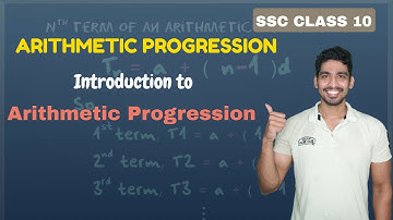 Introduction to Arithmetic Progression  | Arithmetic Progression | SSC Class 10 | Adish Khankal