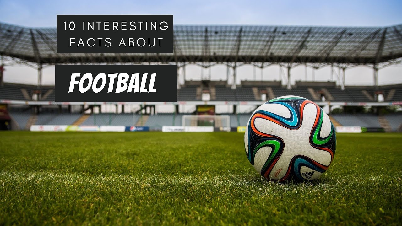 10 Interesting Facts About Football. YouTube