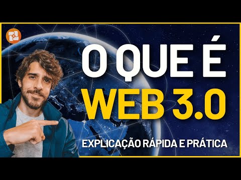 WEB 3.0 | EXPLICAÇÃO RÁPIDA E PRÁTICA DESSE CONCEITO TÃO IMPORTANTE.