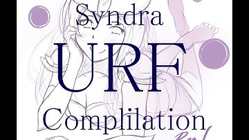 Syndra URF Compilation