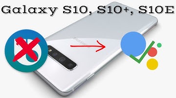 How To Remap Bixby To Google Assistant On The Samsung Galaxy S10+ (NO NEED FOR 3RD PARTY APK)