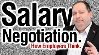 Salary Negotiation:  How Employers Think. (with former CEO)