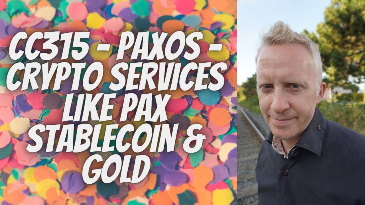 CC315 - PAXOS - Crypto Services Like PAX Stablecoin & Gold - YouTube