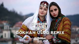 Ey Sevdiğim Ciğer Parem (Dj Gökhan Uluğ Remix) Özgür Çalışkan - Ciğerparem