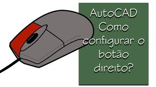 AutoCAD - Como configurar o botão direito?