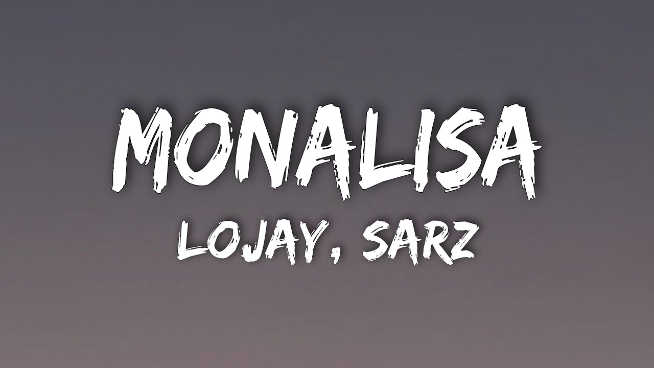 1280px x 720px - Lojay, Sarz - Monalisa (Lyrics) - YouTube