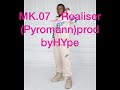 Mk07 realiserpyromann prod by hype