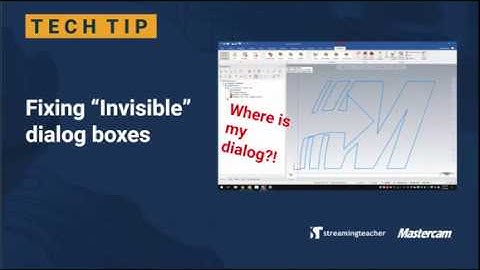 Fixing Invisible Dialog Boxes | Mastercam 2020 Tech Tip