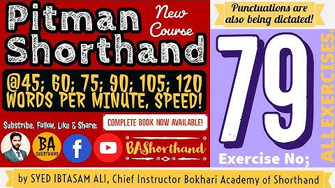 Ex#79 | Pitman Shorthand (New Course) [New Era] | Dictation @60WPM | BA Shorthand [SYED IBTASAM ALI]