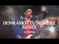 Honramos Tu Nombre (Remix) - Su Presencia | Música Cristiana