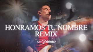 Honramos Tu Nombre (Remix) - Su Presencia | Música Cristiana