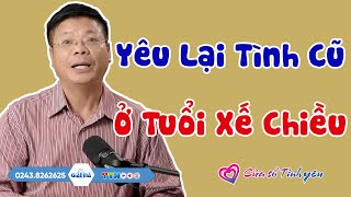 Tư Vấn Tuổi Già - Yêu Lại Tình Cũ Ở Tuổi Xế Chiều | Đinh Đoàn Tư Vấn Hôn Nhân Gia Đình Cực Hấp Dẫn