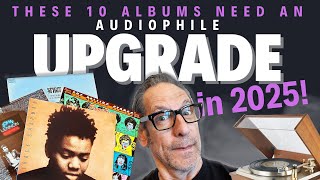 These 10 Albums NEED an AUDIOPHILE UPGRADE in 2025!