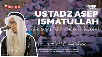 Murottal Al Quran Ustadz Asep Ismatullah - Surat Al Fatihah | تلاوات القارئ الشيخ أسيب عصمة الله