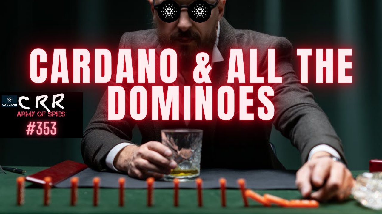 Cardano (ADA) & All the Dominoes | Cardano Rumor Rundown #353